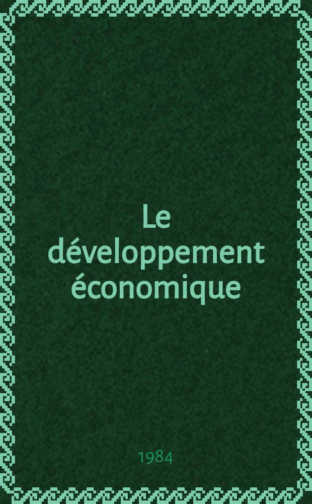 Le d&eacute;veloppement &eacute;conomique : Th&eacute;ories et politiques en Afrique