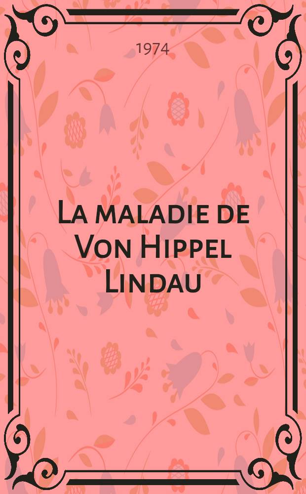 La maladie de Von Hippel Lindau : Aspects actuels : Thèse