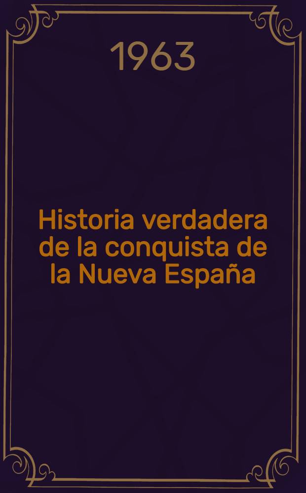 Historia verdadera de la conquista de la Nueva España