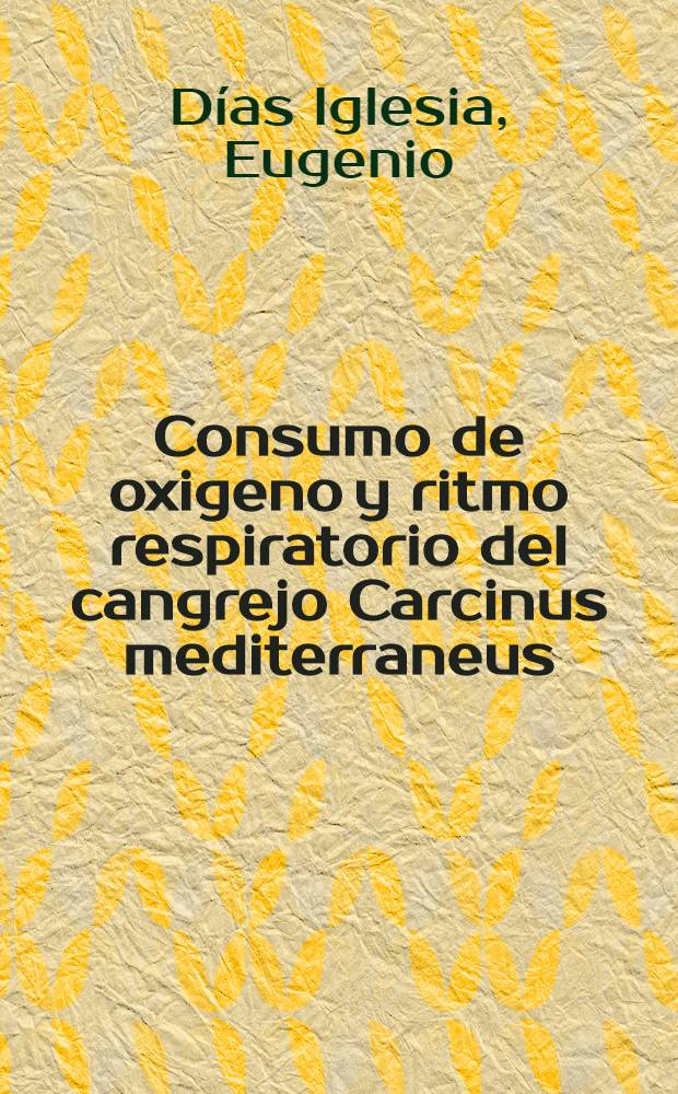 Consumo de oxigeno y ritmo respiratorio del cangrejo Carcinus mediterraneus (Czerniavsky, 1884) del litoral rumano del mar Negro