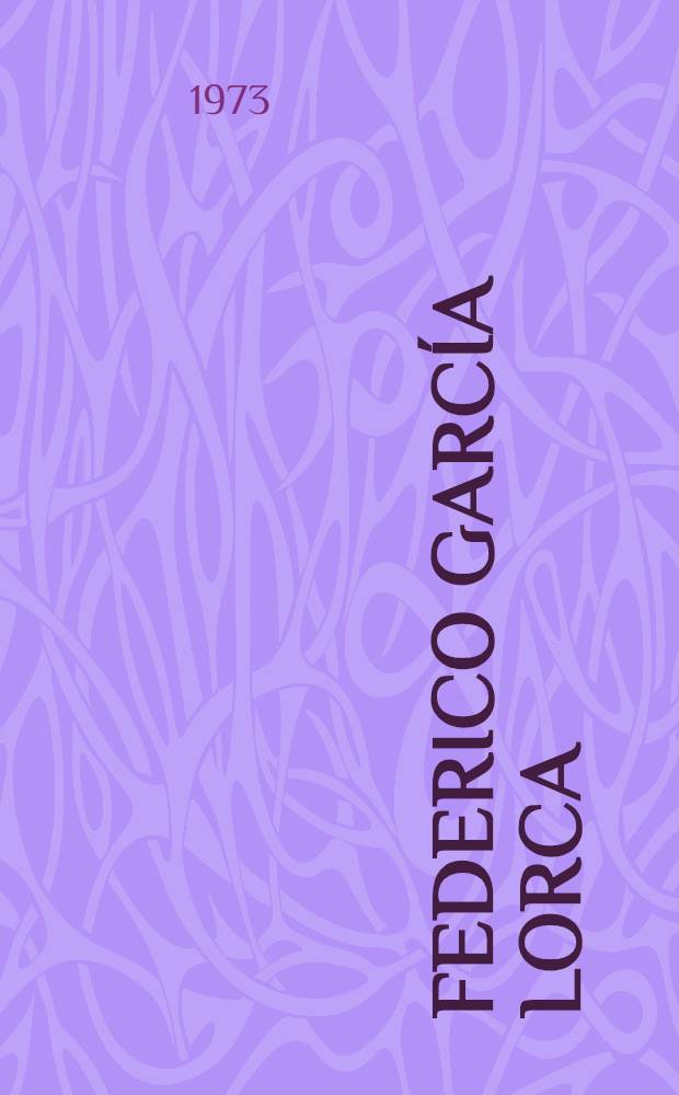 Federico Garc&iacute;a Lorca : Su obra e influencia en la poes&iacute;a espa&ntilde;ola