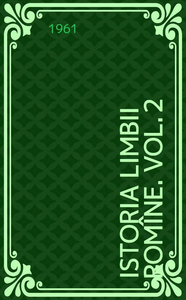 Istoria limbii romîne. Vol. 2 : Secolul al XVI-lea