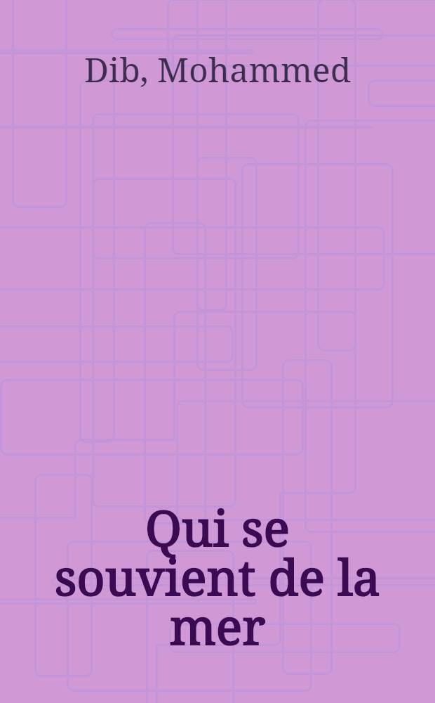 Qui se souvient de la mer : Roman