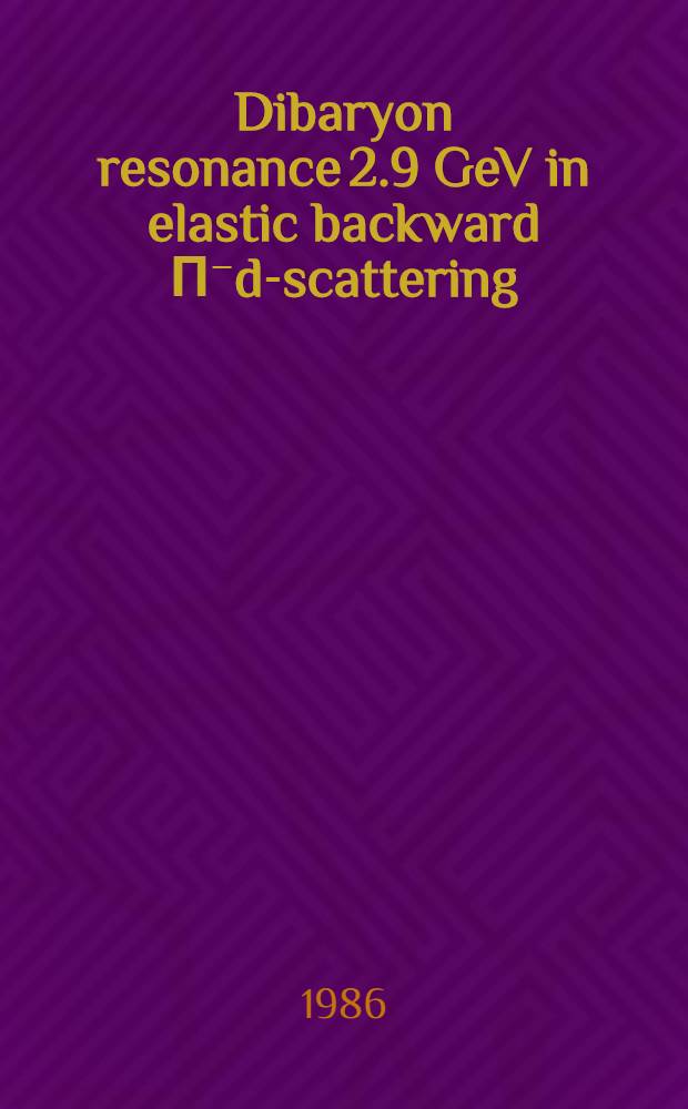 Dibaryon resonance 2.9 GeV in elastic backward Π⁻d-scattering