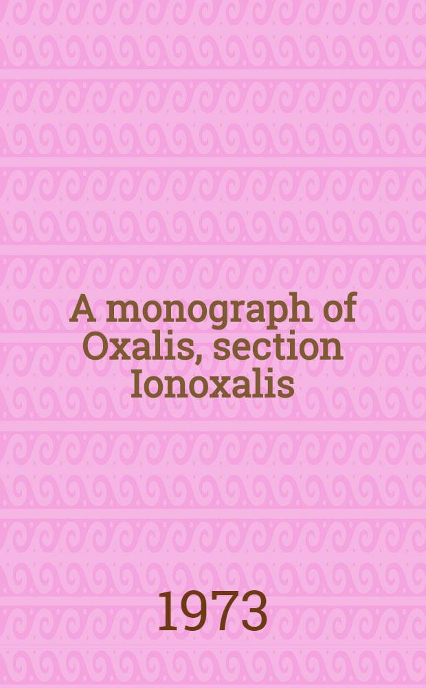 A monograph of Oxalis, section Ionoxalis (Oxalidaceae) in North America