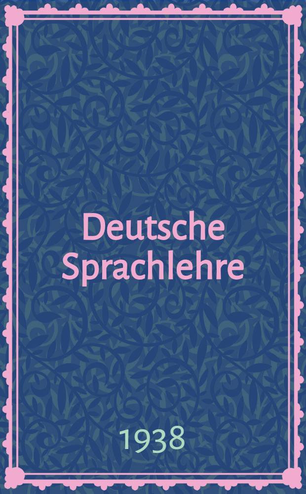 Deutsche Sprachlehre = [Немецкая грамматика] : Lehrbuch ..