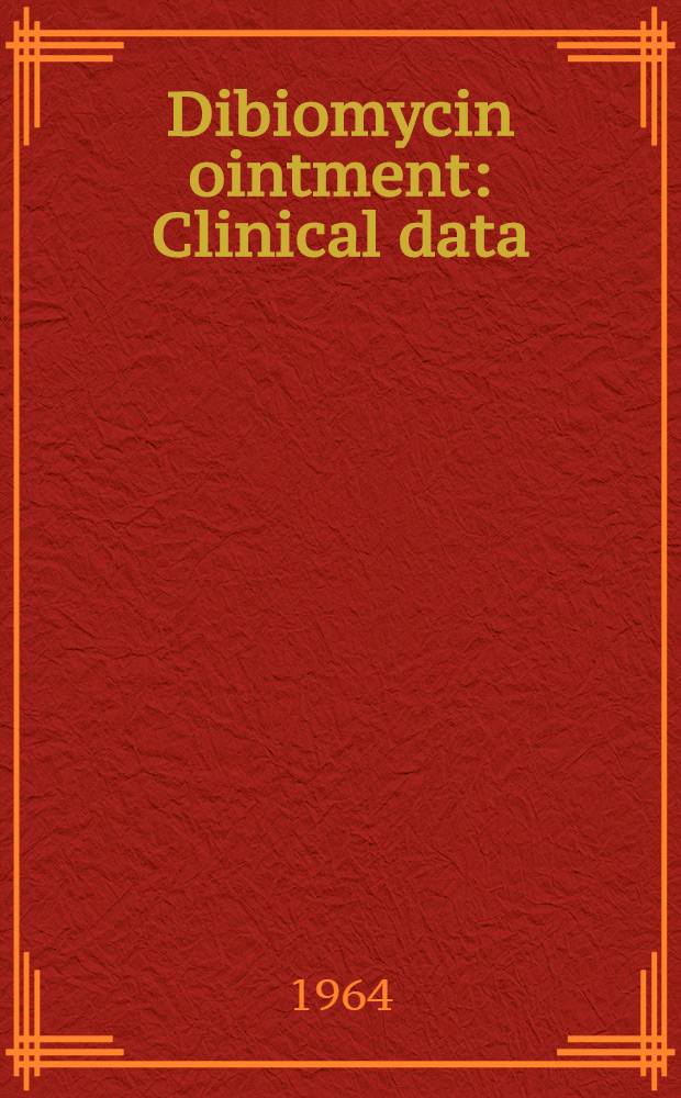 Dibiomycin ointment : Clinical data