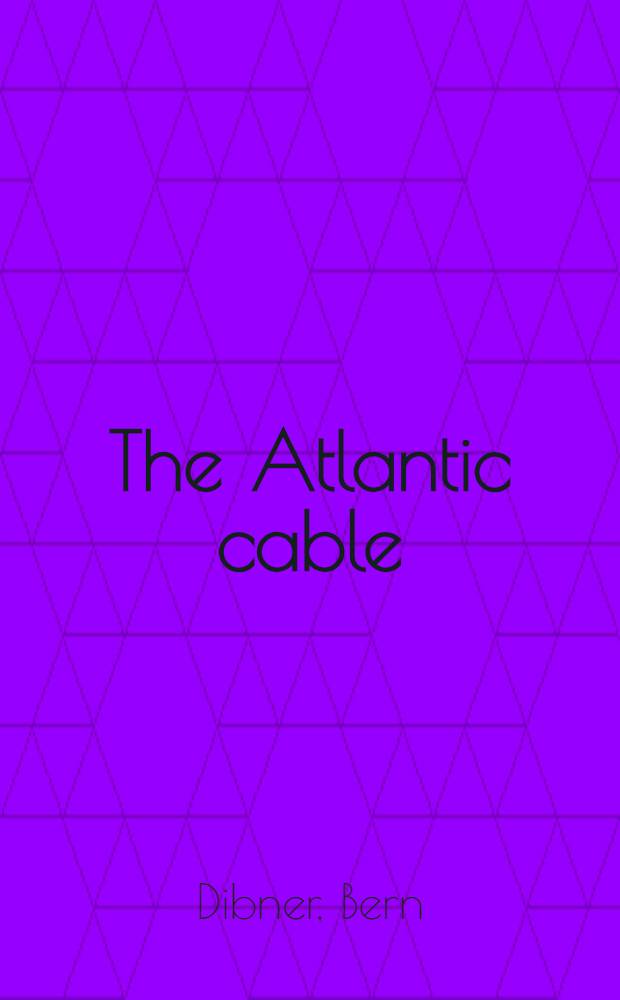 The Atlantic cable