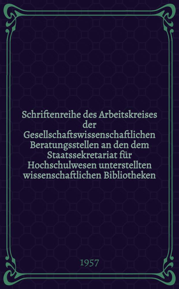 Schriftenreihe des Arbeitskreises der Gesellschaftswissenschaftlichen Beratungsstellen an den dem Staatssekretariat für Hochschulwesen unterstellten wissenschaftlichen Bibliotheken. H. 3 : Karl Liebknecht, Rosa Luxemburg
