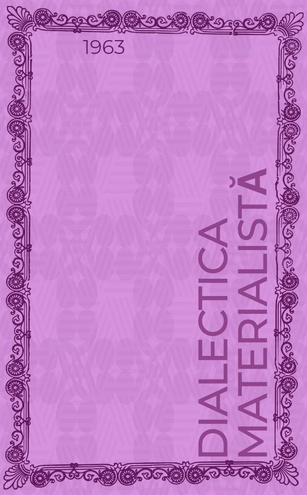 Dialectica materialistă : Metodologia generală a ştiinţelor particulare