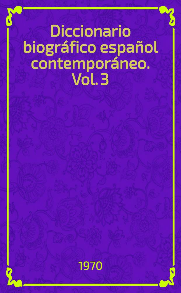 Diccionario biográfico español contemporáneo. Vol. 3 : N - Z
