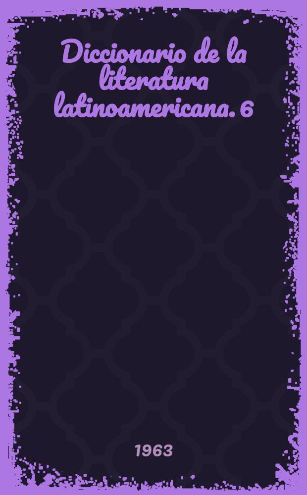 Diccionario de la literatura latinoamericana. [6] : América Central