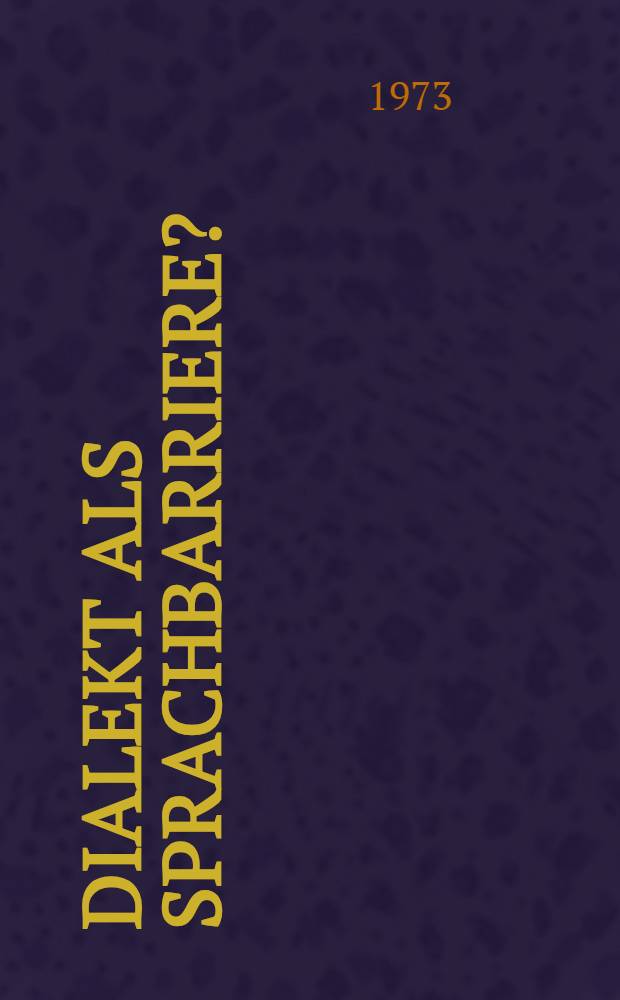 Dialekt als Sprachbarriere? : Ergebnisbericht einer Tagung zur alemannischen Dialektforschung