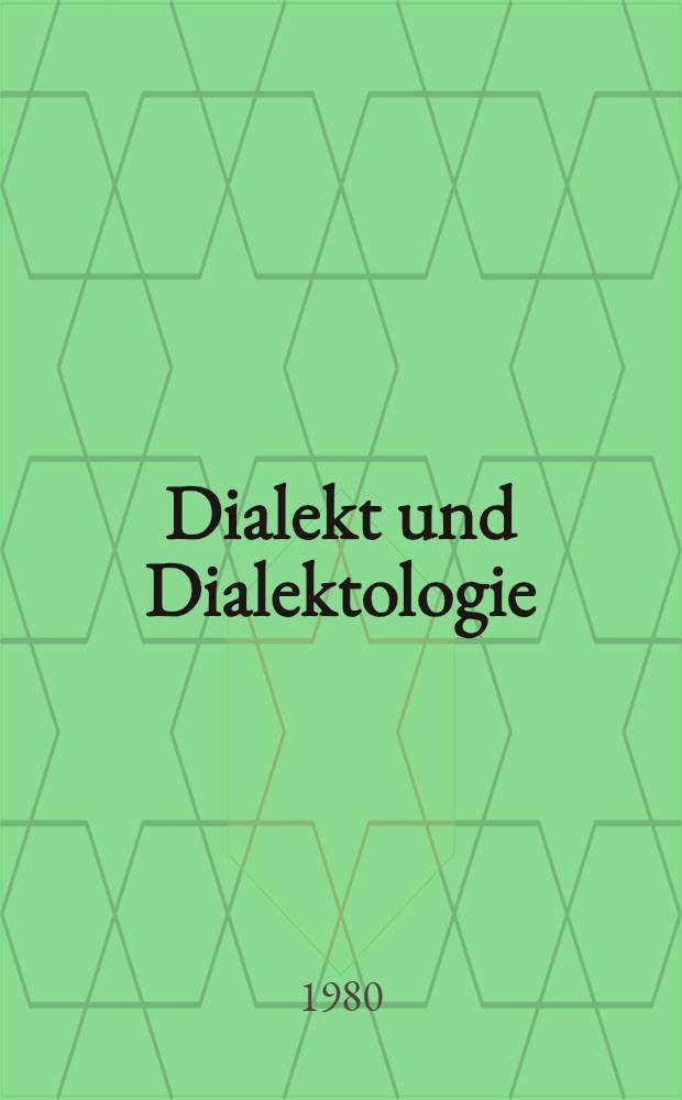 Dialekt und Dialektologie : Ergebnisse des Intern. Symp. "Zur Theorie des Dialekts" Marburg / Lahn, 5.-10. Sept. 1977