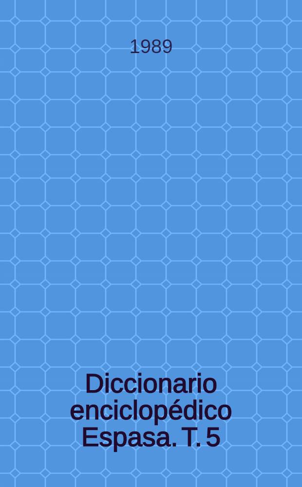 Diccionario enciclopédico Espasa. T. 5 : Dante - España