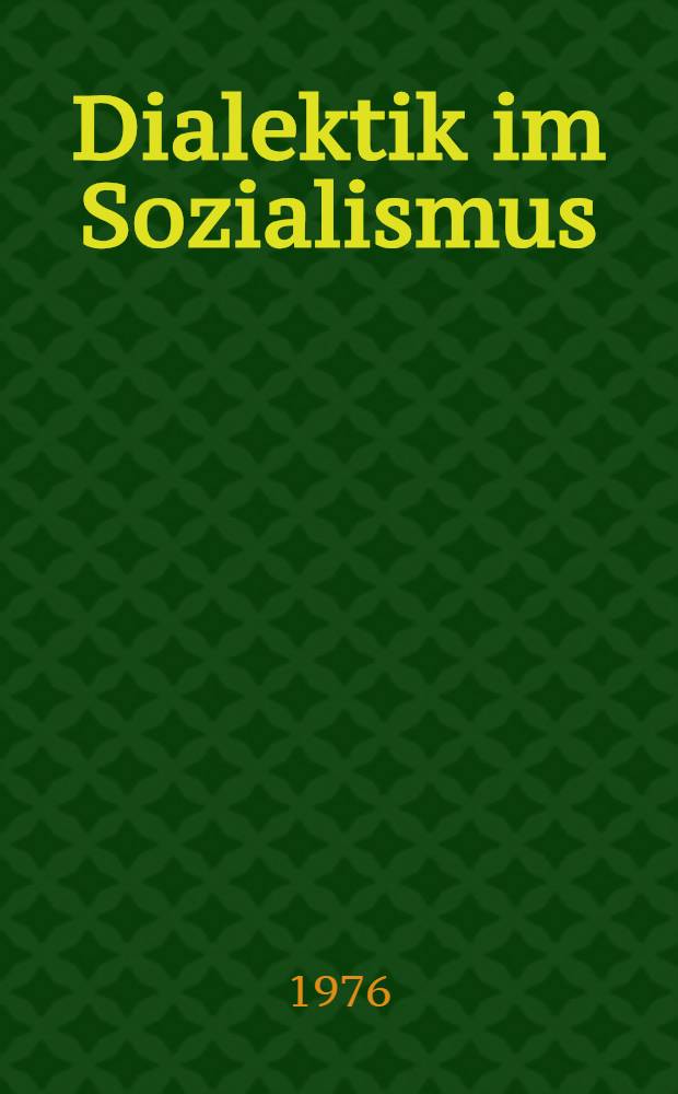 Dialektik im Sozialismus : Ausgewählte Beiträge