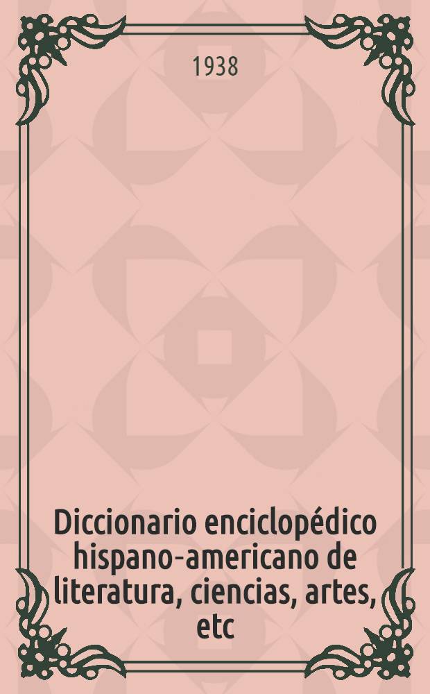 Diccionario enciclopédico hispano-americano de literatura, ciencias, artes, etc : Ed. profusamente il. T. 2 : [Ama - Azz]