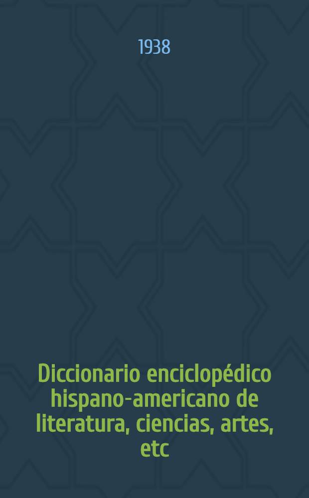 Diccionario enciclop&eacute;dico hispano-americano de literatura, ciencias, artes, etc : Ed. profusamente il. T. 4 : [C - Cel]