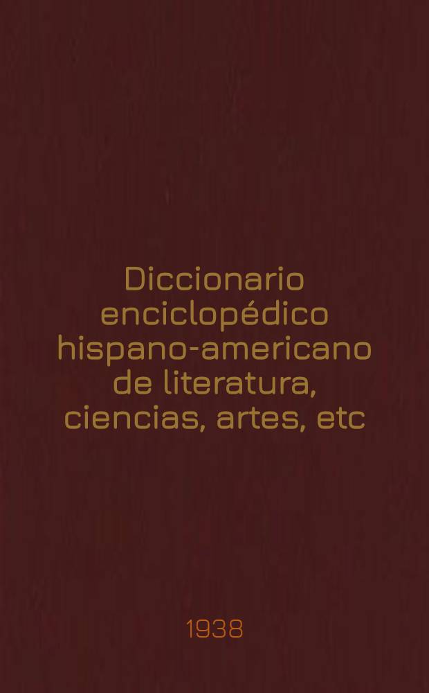 Diccionario enciclopédico hispano-americano de literatura, ciencias, artes, etc : Ed. profusamente il. T. 5 : [Cel - Con]
