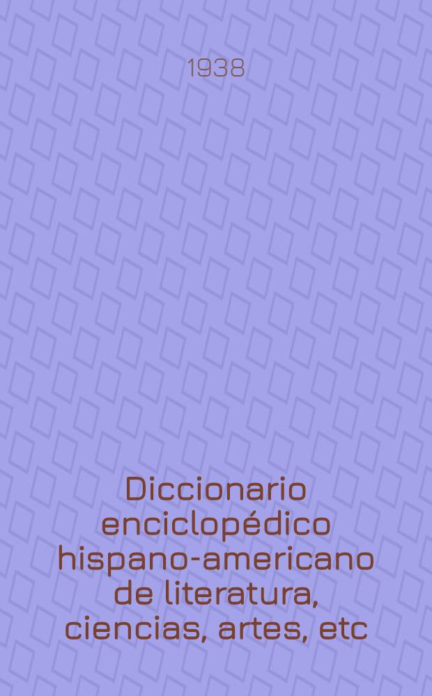 Diccionario enciclopédico hispano-americano de literatura, ciencias, artes, etc : Ed. profusamente il. T. 23 : [Var - Zyr]