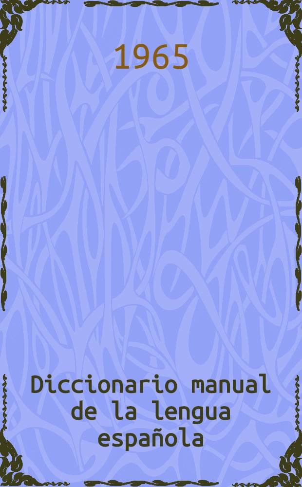 Diccionario manual de la lengua espa&ntilde;ola