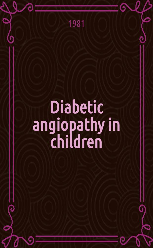 Diabetic angiopathy in children
