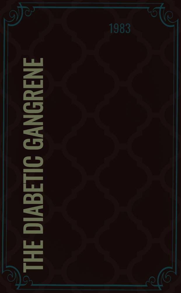 The Diabetic gangrene : Research a. clinical practice : Proc. of a Symp. in Umeå, Sweden, Oct. 14-15, 1982