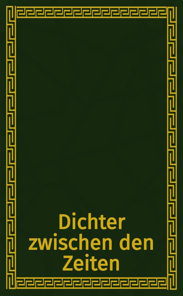 Dichter zwischen den Zeiten : Festschrift für Rudolf Henz zum 80. Geburtstag