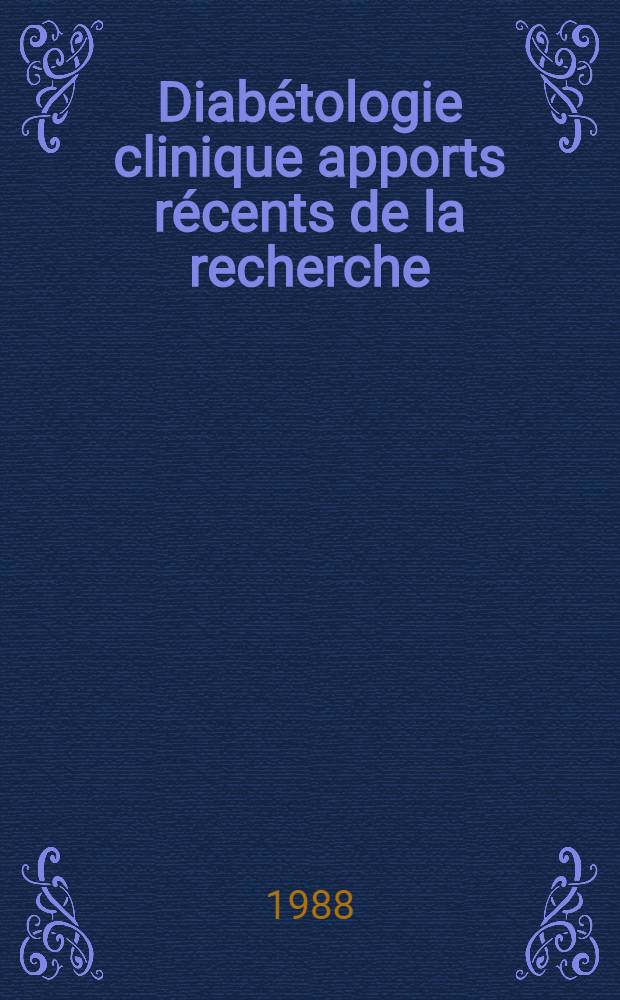 Diab&eacute;tologie clinique apports r&eacute;cents de la recherche