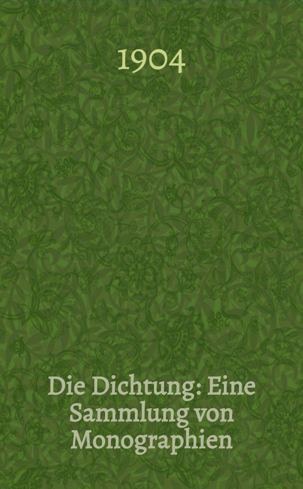 Die Dichtung : Eine Sammlung von Monographien