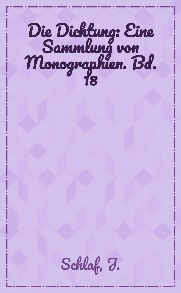 Die Dichtung : Eine Sammlung von Monographien. Bd. 18 : Walt Whitman