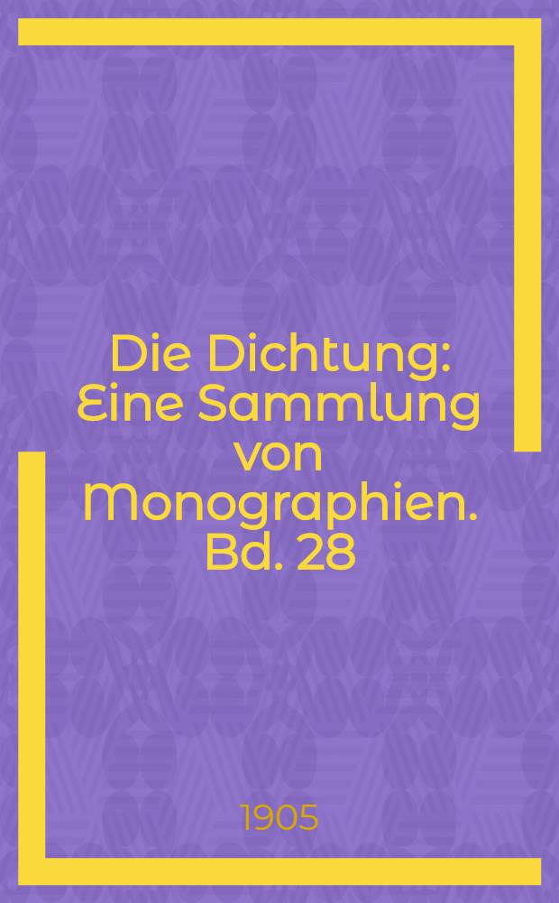 Die Dichtung : Eine Sammlung von Monographien. Bd. 28 : Hebbel