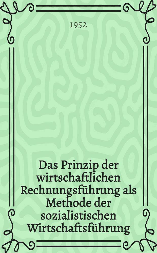 Das Prinzip der wirtschaftlichen Rechnungsführung als Methode der sozialistischen Wirtschaftsführung