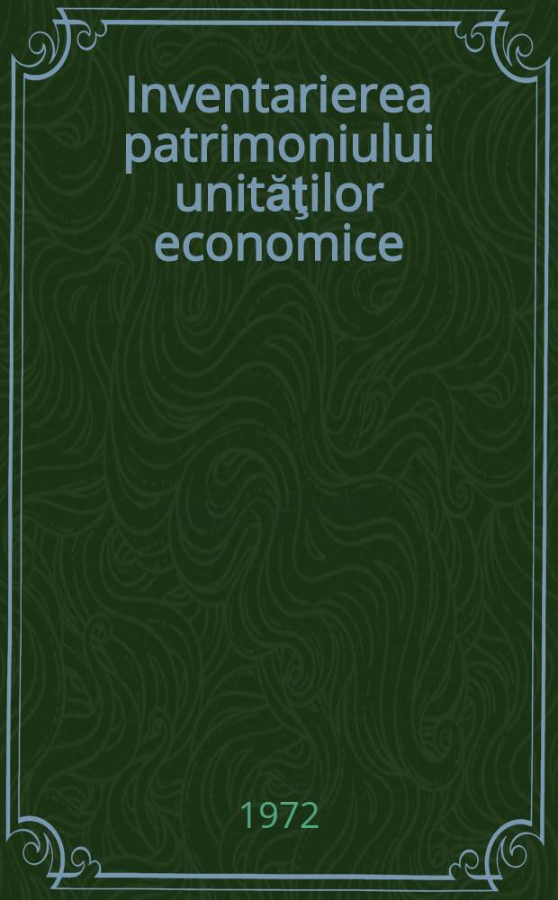 Inventarierea patrimoniului unităţilor economice