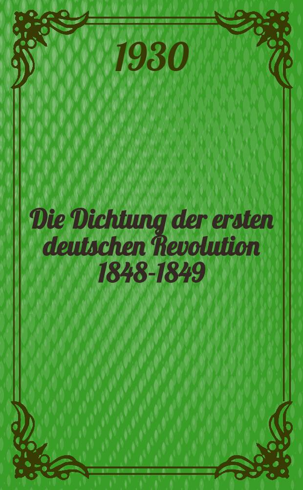 Die Dichtung der ersten deutschen Revolution 1848-1849