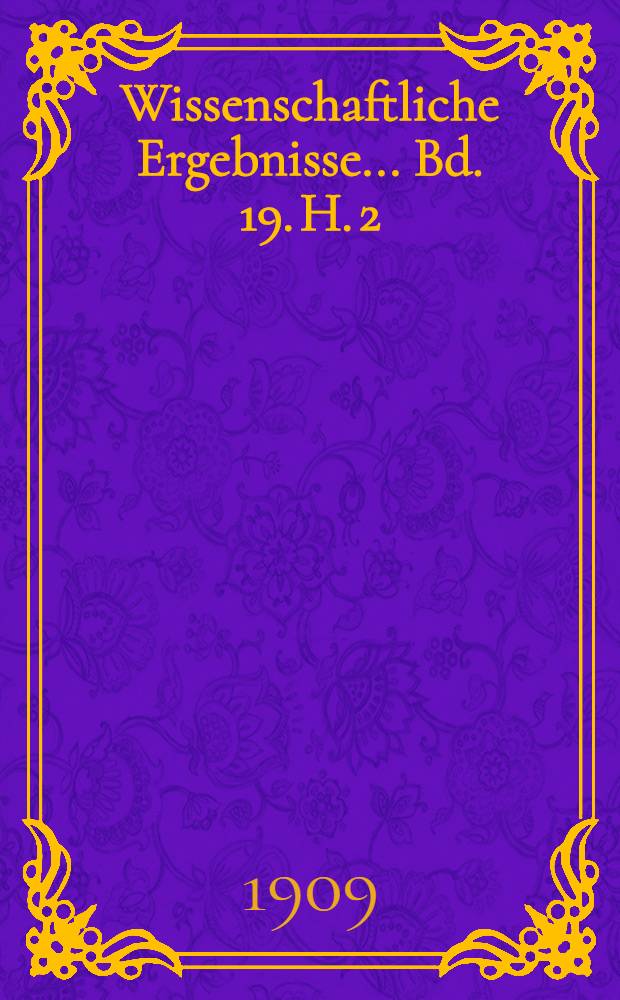 Wissenschaftliche Ergebnisse ... Bd. 19. H. 2 : Die Narcomedusen