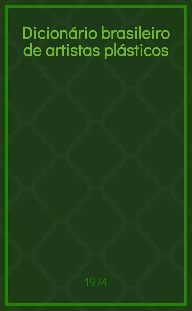 Dicionário brasileiro de artistas plásticos : [Arquitetura, escultura, pintura, desenho, gravura, artes aplicadas]. Vol. 2 : D a L