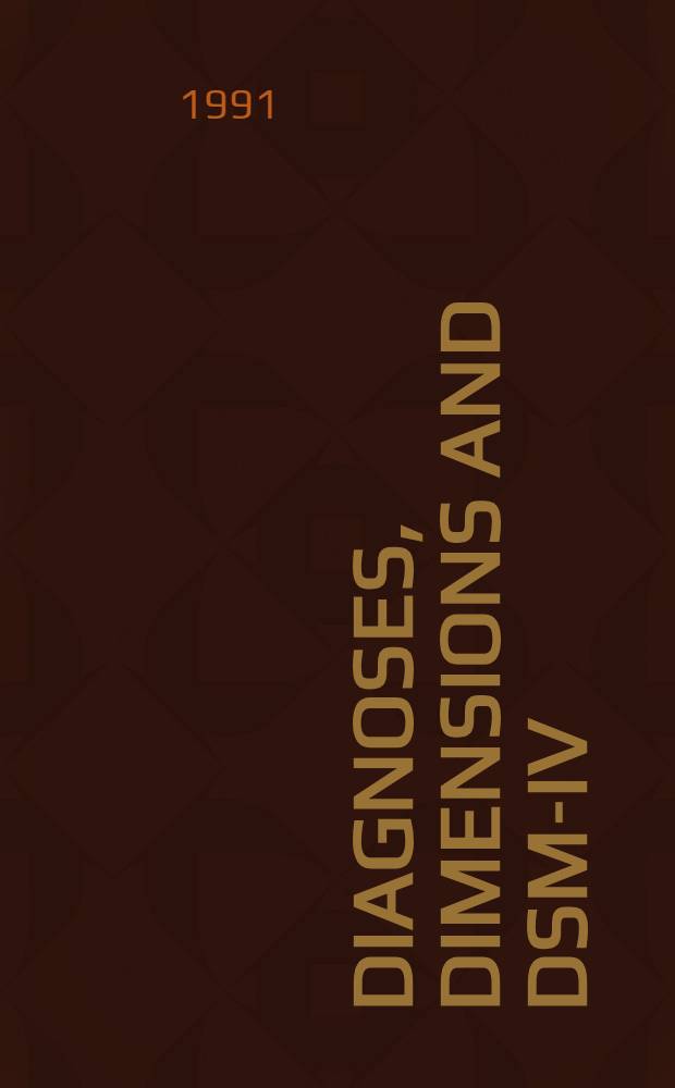 Diagnoses, dimensions and DSM-IV : The science of classification