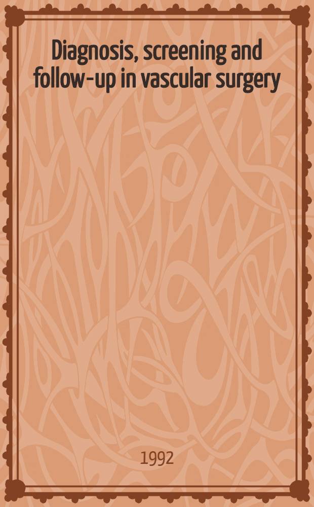 Diagnosis, screening and follow-up in vascular surgery