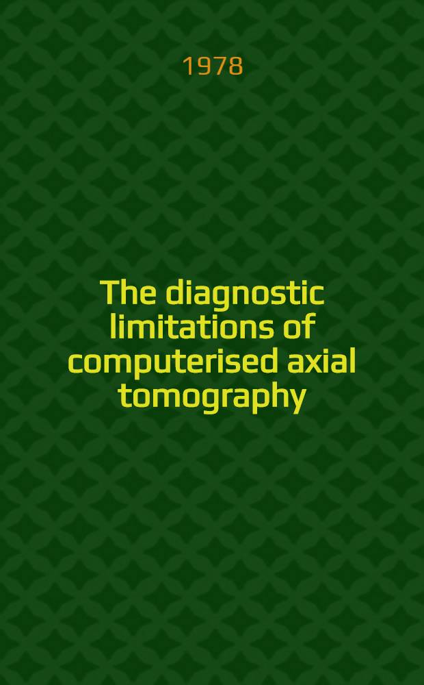 The diagnostic limitations of computerised axial tomography