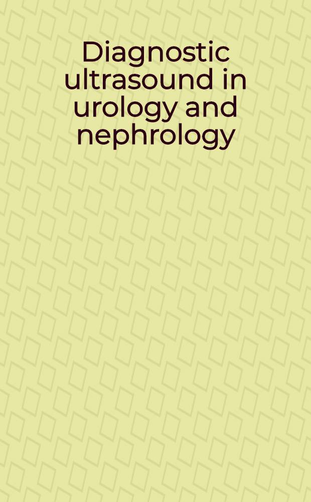 Diagnostic ultrasound in urology and nephrology
