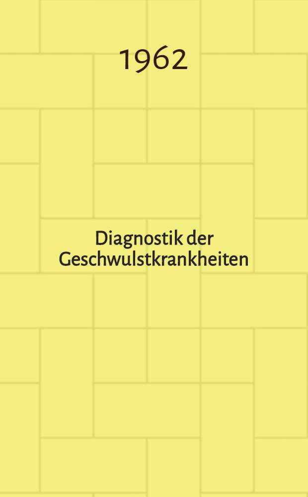 Diagnostik der Geschwulstkrankheiten