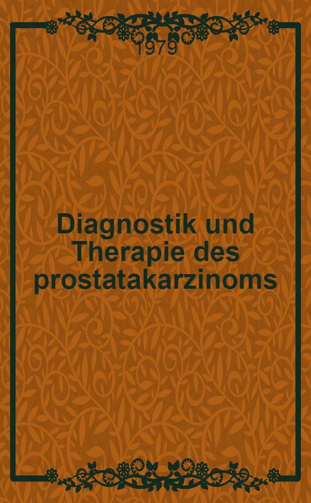 Diagnostik und Therapie des prostatakarzinoms