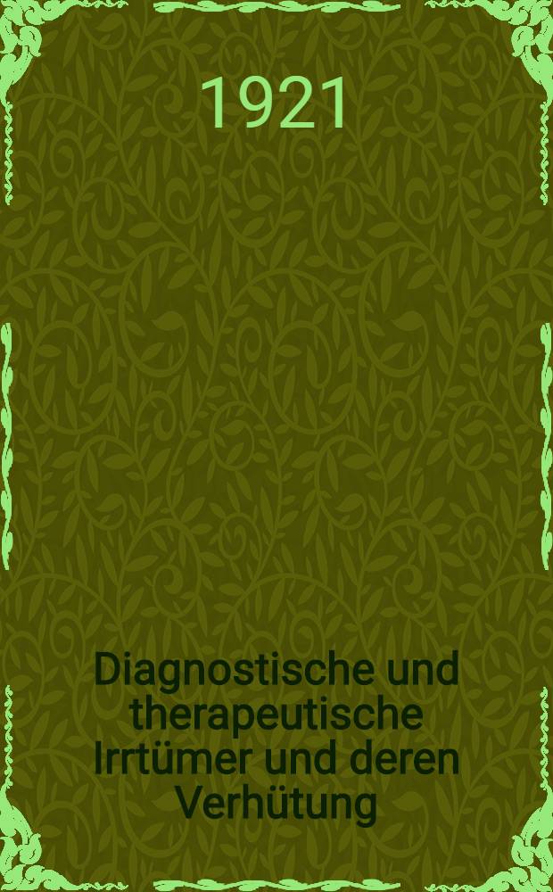 Diagnostische und therapeutische Irrtümer und deren Verhütung : Chirurgie. H. 2 : Chirurgie der Wirbelsäule, des Rückenmarks, der Bauchdecken und des Beckens
