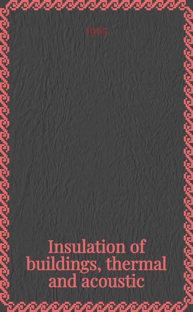 Insulation of buildings, thermal and acoustic