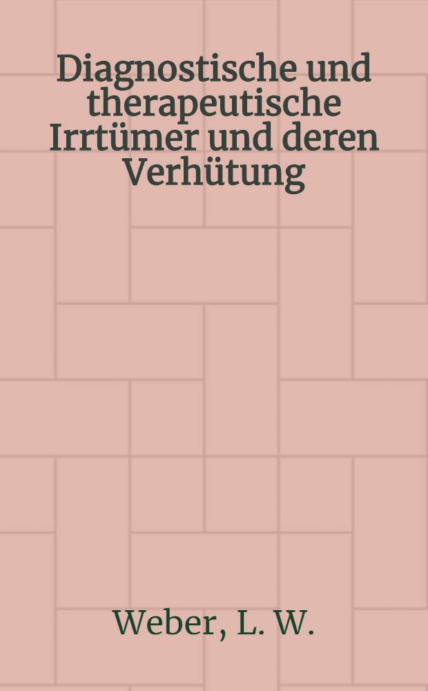 Diagnostische und therapeutische Irrtümer und deren Verhütung : Innere Medizin. H. 3 : Neurosen. Unfallsneurosen