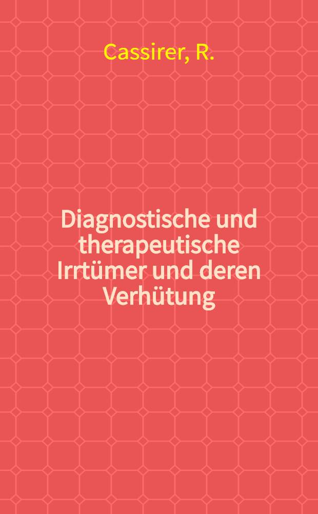 Diagnostische und therapeutische Irrtümer und deren Verhütung : Innere Medizin. H. 11 : Krankheiten des Bückenmarks und der peripherischen Nerven