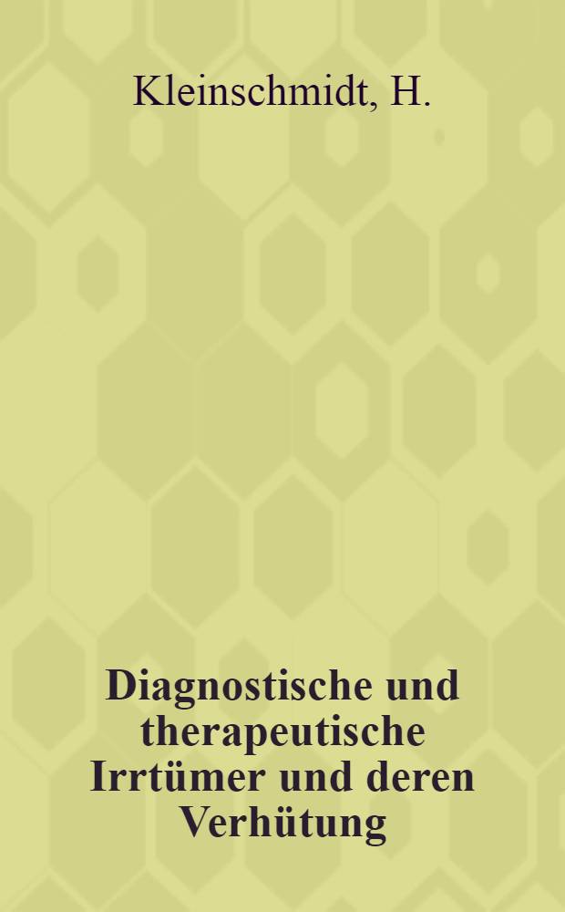 Diagnostische und therapeutische Irrtümer und deren Verhütung : Kinderheilkunde. H. 5 : Akute Infektionskrankheiten im Kindesalter