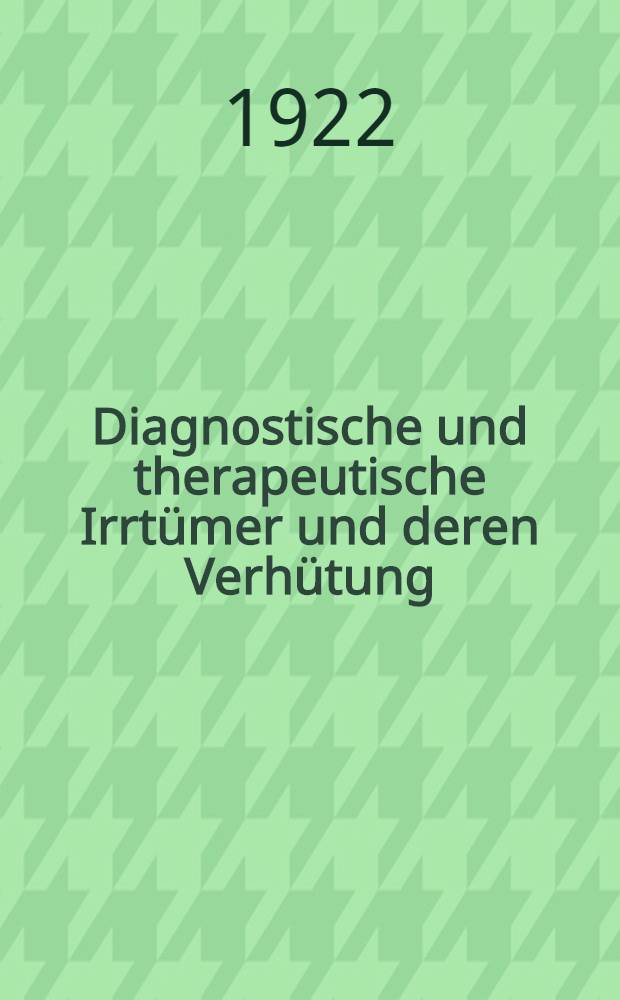 Diagnostische und therapeutische Irrtümer und deren Verhütung : Ohrenheikunde