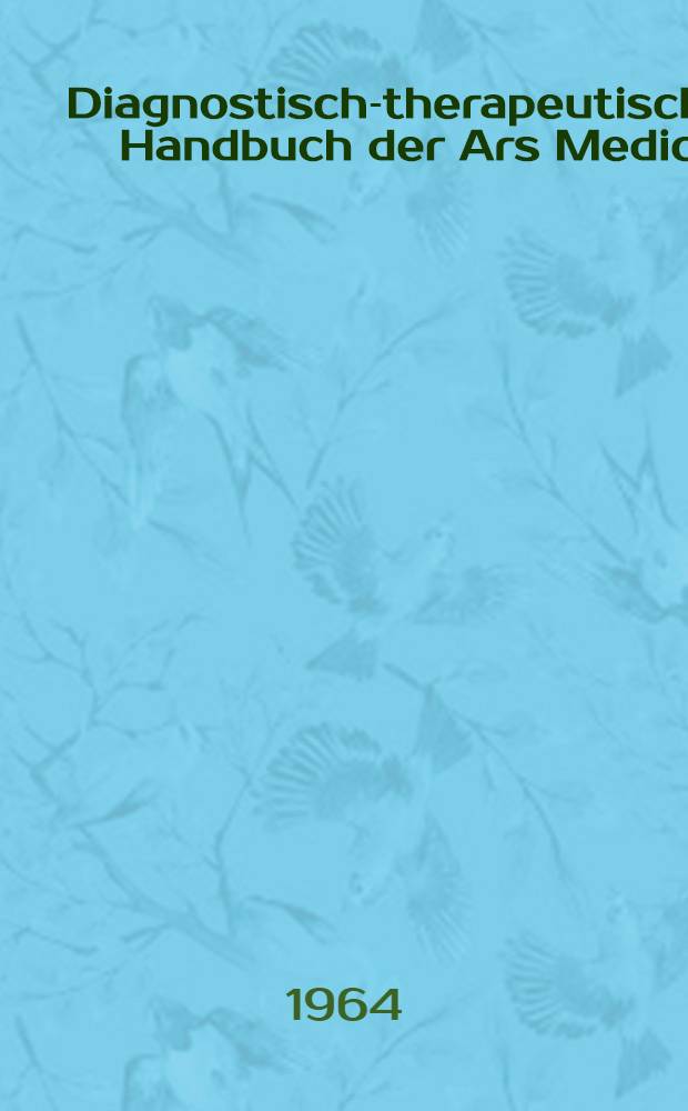 Diagnostisch-therapeutisches Handbuch der Ars Medici